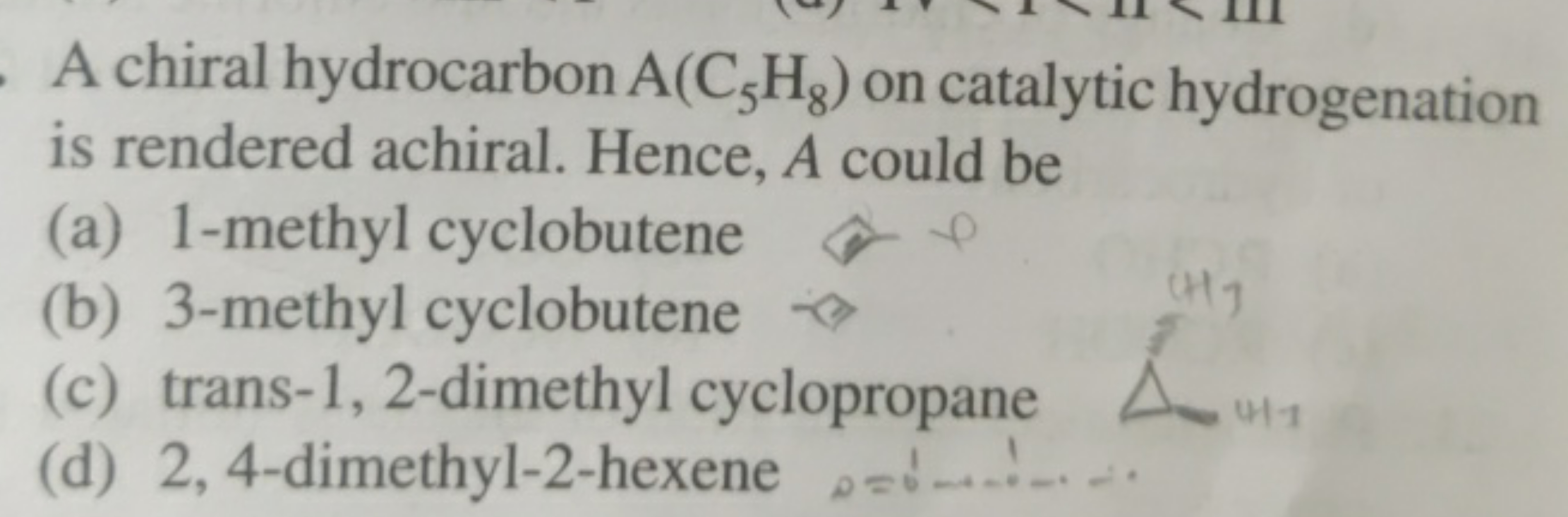 A chiral hydrocarbon A(C5​H8​) on catalytic hydrogenation is rendered 