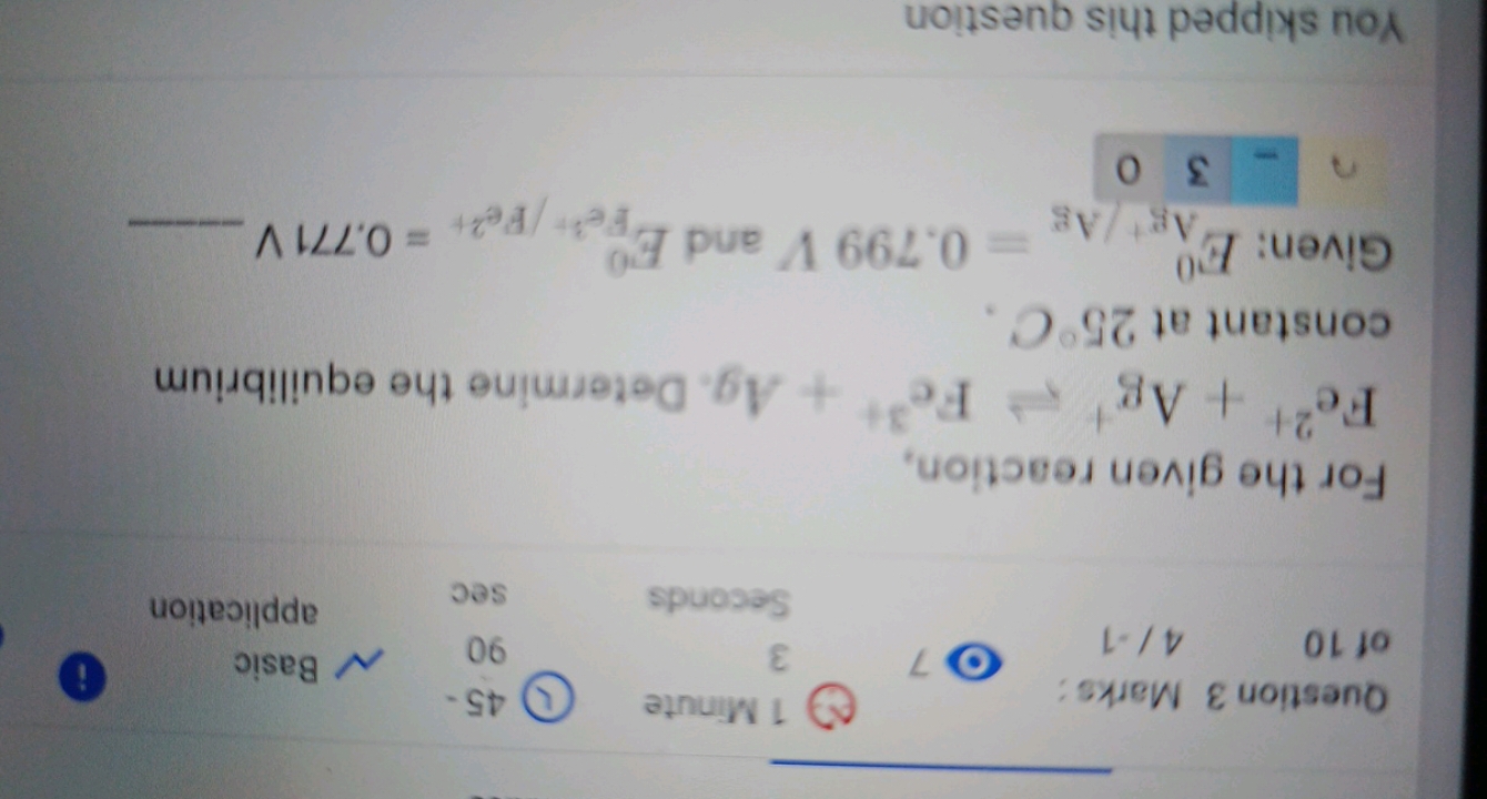 Question 3 Marks:
of 10
4/−1
⊙7
O
1 Minute
(1)
45.
3
90
Basic
Seconds
