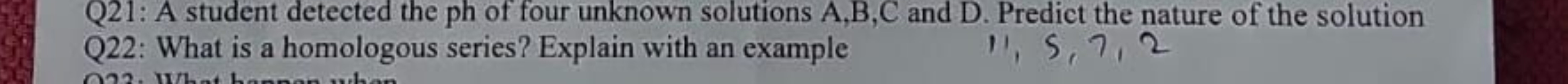 Q21: A student detected the ph of four unknown solutions A,B,C and D. 