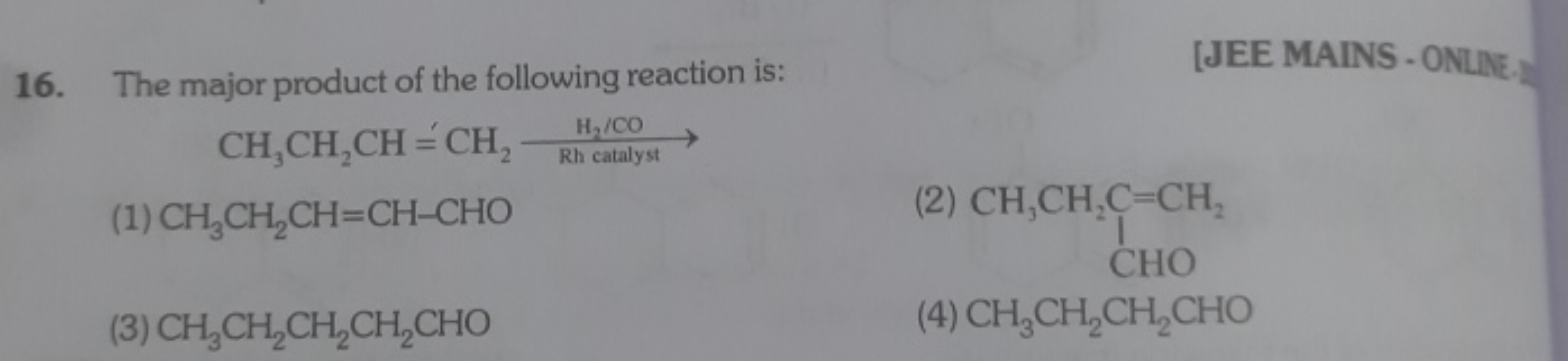16. The major product of the following reaction is:
[JEE MAINS - ONLIE