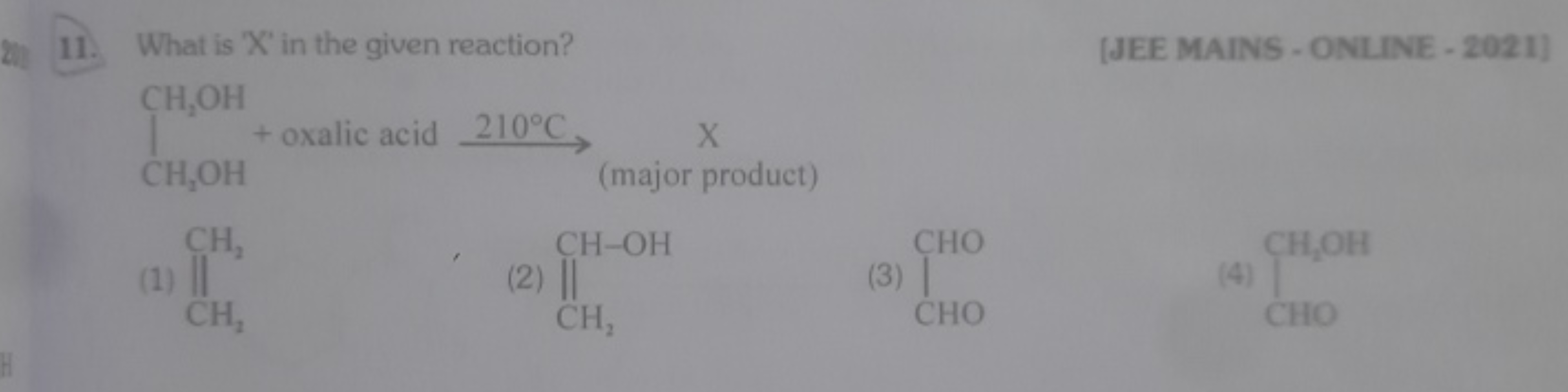 11. What is ' X ' in the given reaction?
[JEE MAINS - ONLINE - 2021]
O