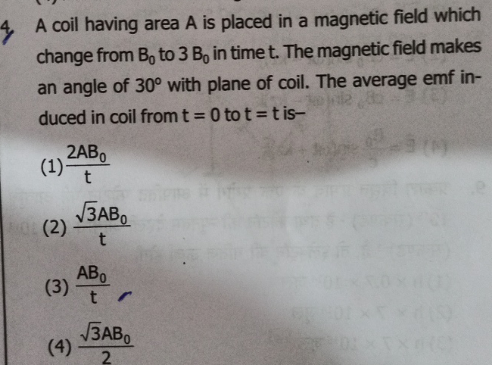 A coil having area A is placed in a magnetic field which change from B