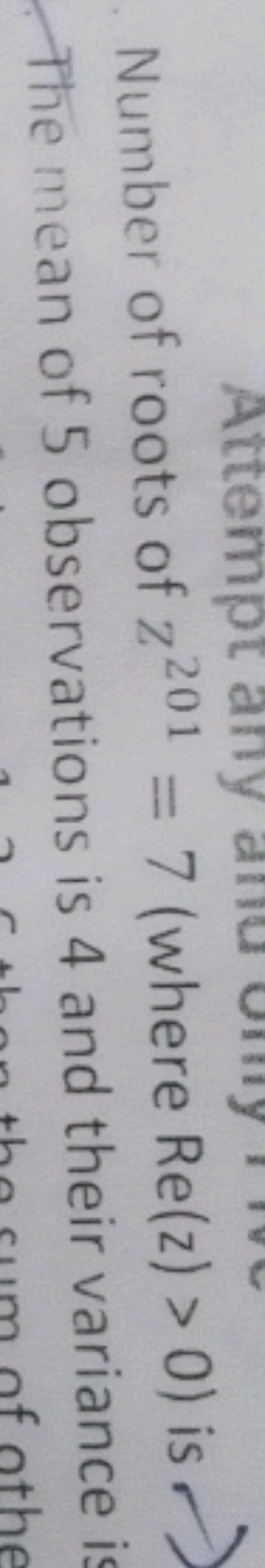 Number of roots of z201=7 (where Re(z)>0) is The mean of 5 observation