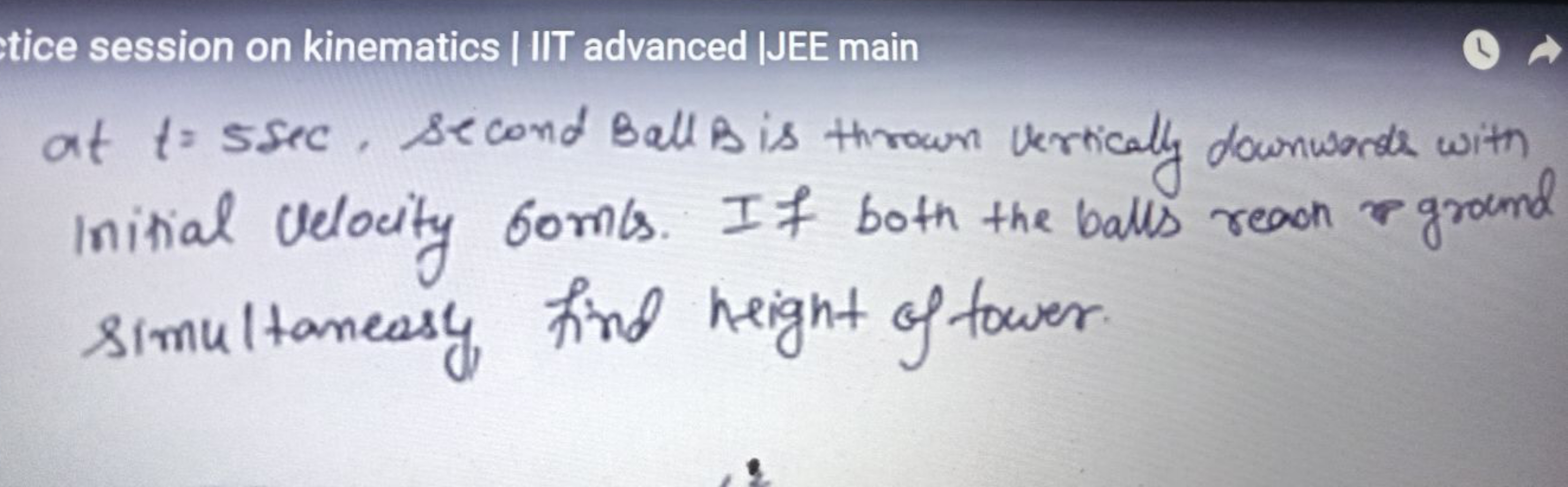 ice session on kinematics | IIT advanced |JEE main at t=5sec, second B