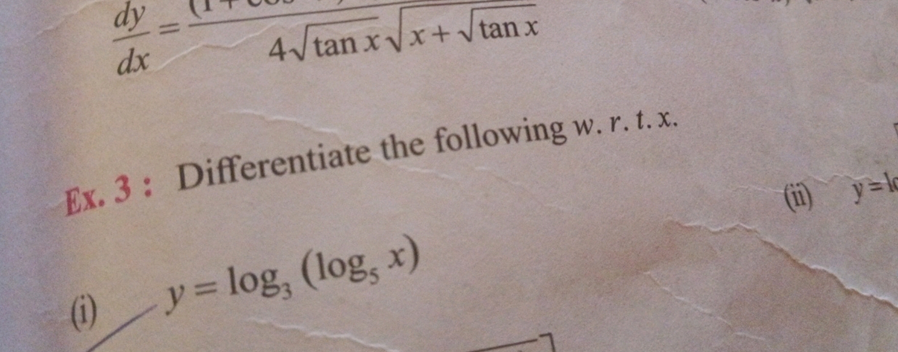 dxdy​=44tanx​x+tanx​​​
Ex. 3: Differentiate the following w.r.t.x.
(i)