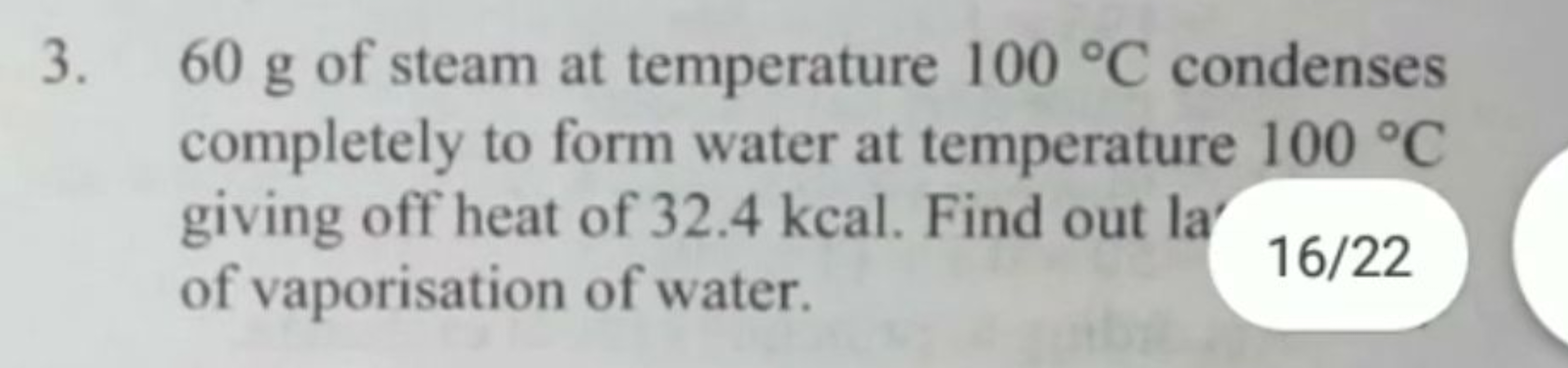 3. 60 g of steam at temperature 100∘C condenses completely to form wat