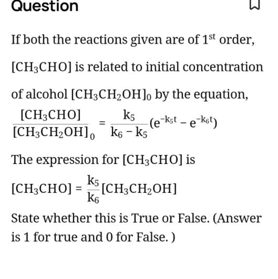 Question
If both the reactions given are of 1st  order, [CH3​CHO] is r