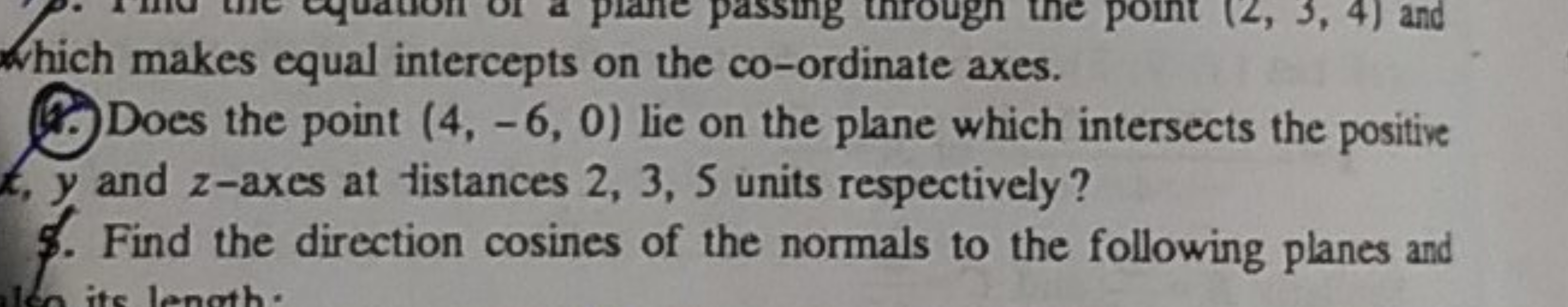 hich makes equal intercepts on the co-ordinate axes.
Does the point (4