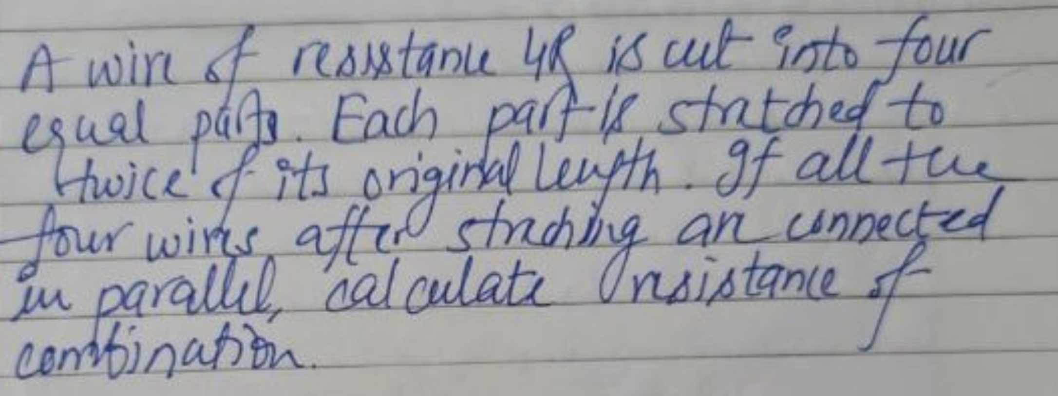 A wire of resistance 4R is cut into four equal parts. Each part is str