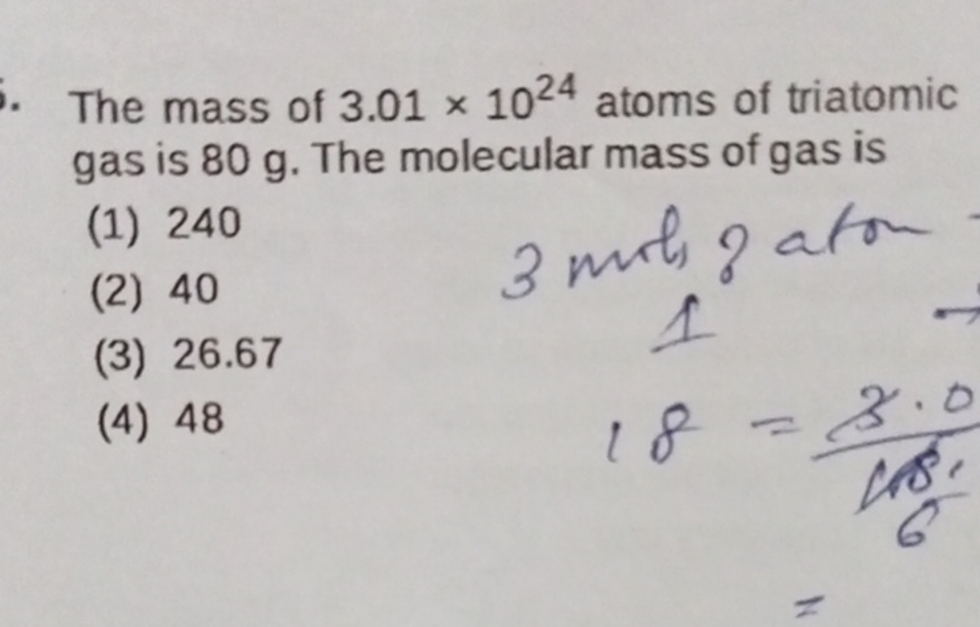 The mass of 3.01×1024 atoms of triatomic gas is 80 g. The molecular ma