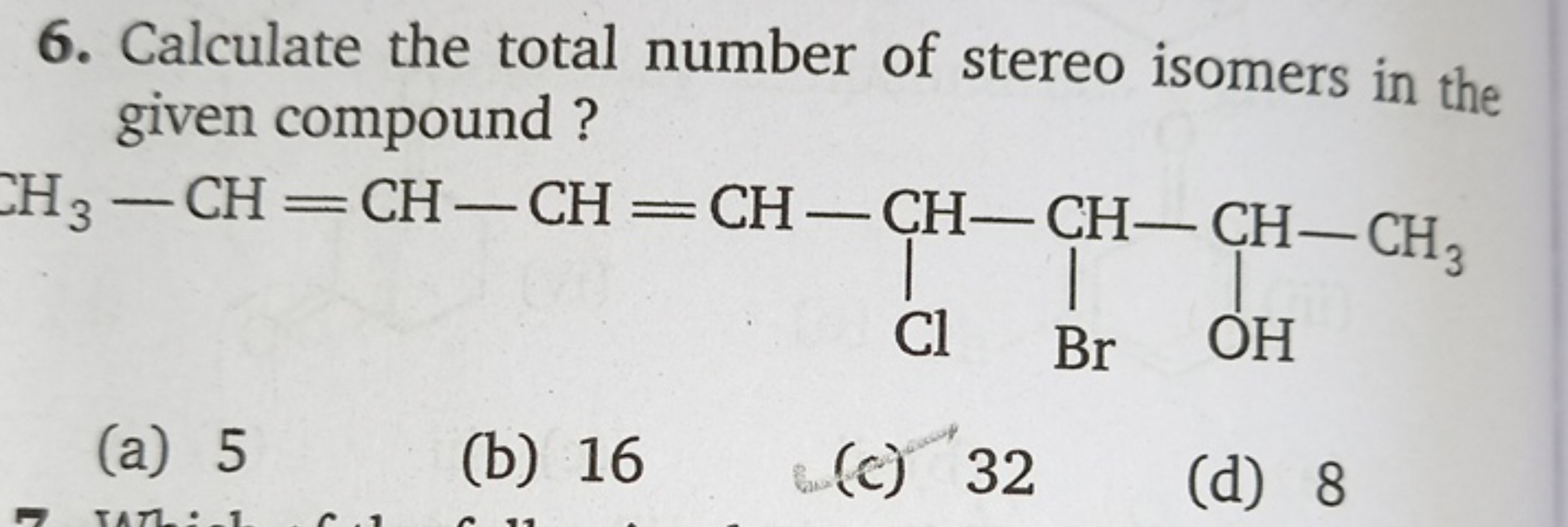 Calculate the total number of stereo isomers in the given compound? CC