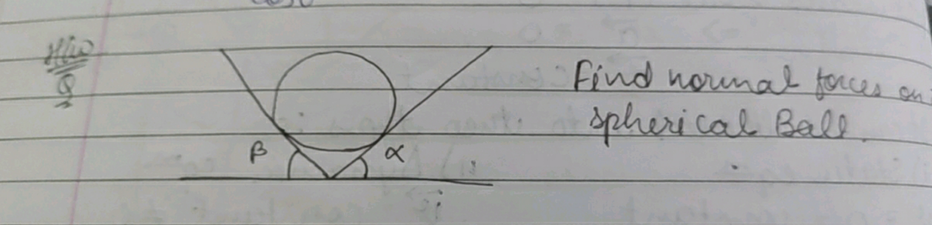 CC1CCCCC1C
Find normal forces on spherical Ball
