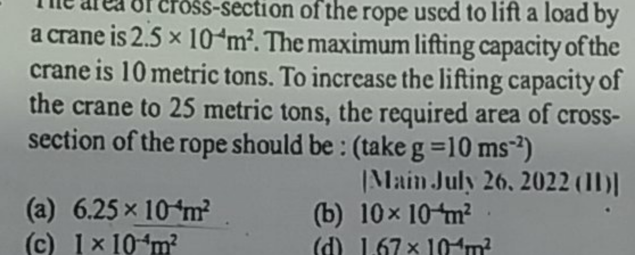 a crane is 2.5×10−4 m2 The crane is 10 metric tons. To increase the li