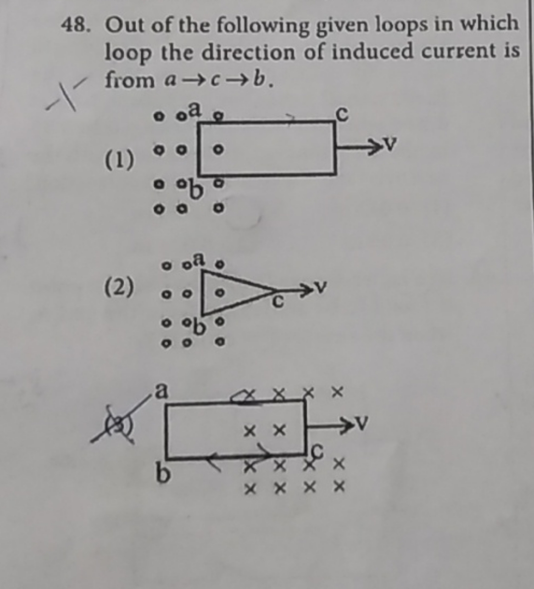 48. Out of the following given loops in which loop the direction of in