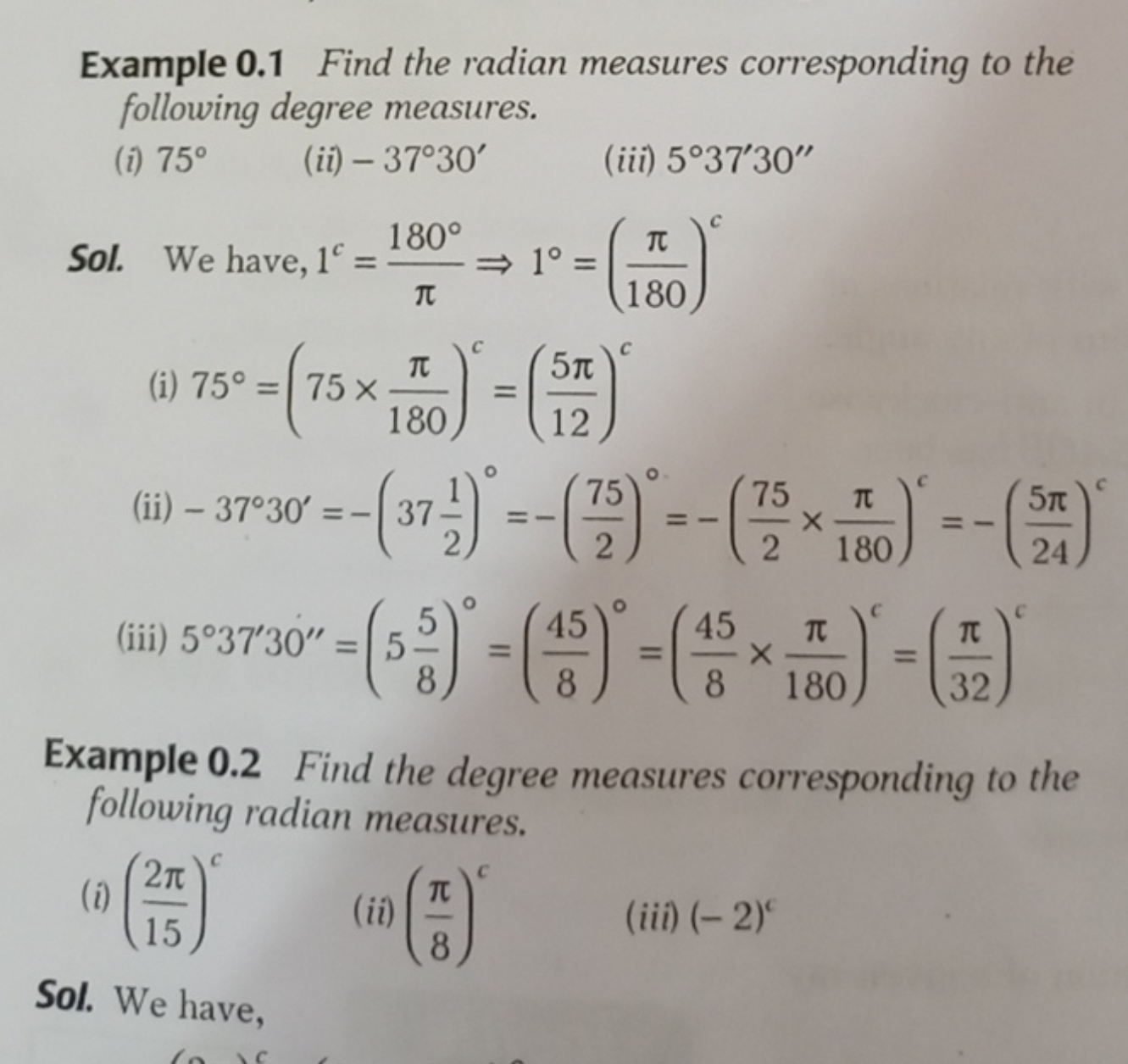 Example 0.1 Find the radian measures corresponding to the following de