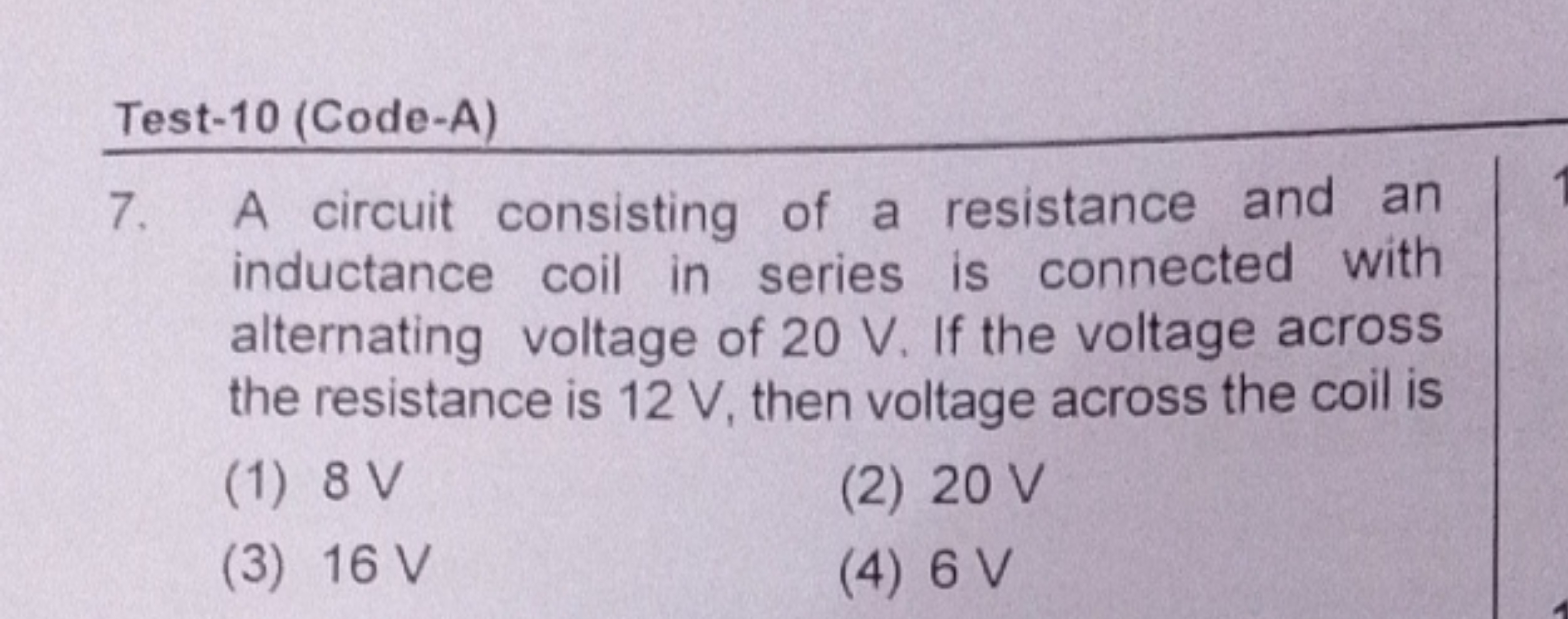 Test-10 (Code-A) 7. A circuit consisting of a resistance and an induct