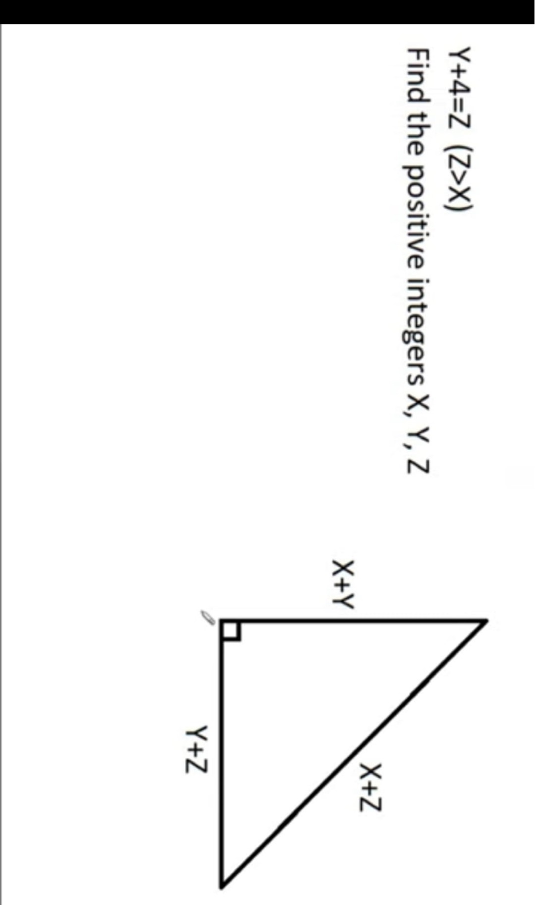 Y+4=Z(Z>X)
Find the positive integers X,Y,Z
