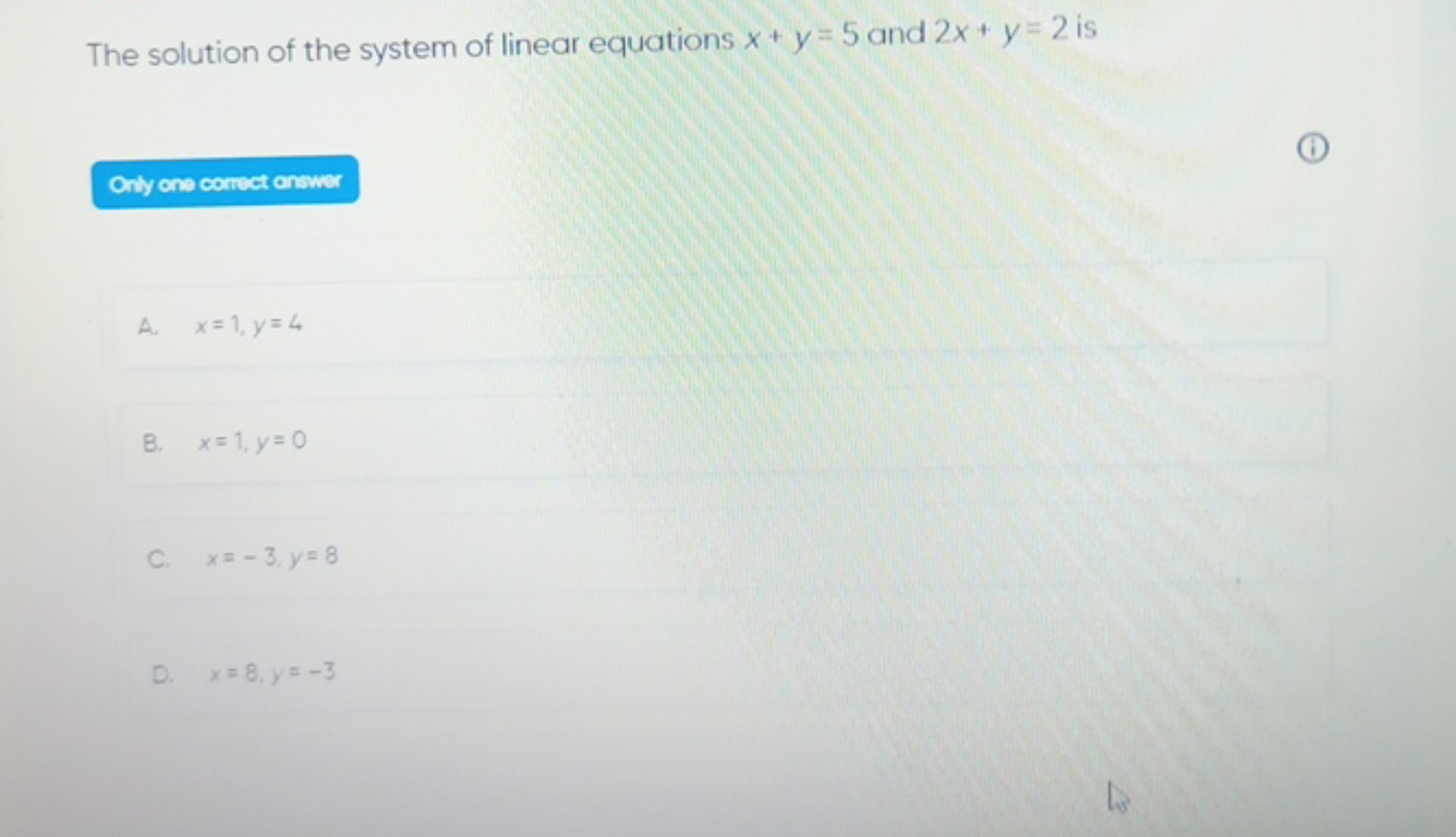 The solution of the system of linear equations x+y=5 and 2x+y=2 is Ori