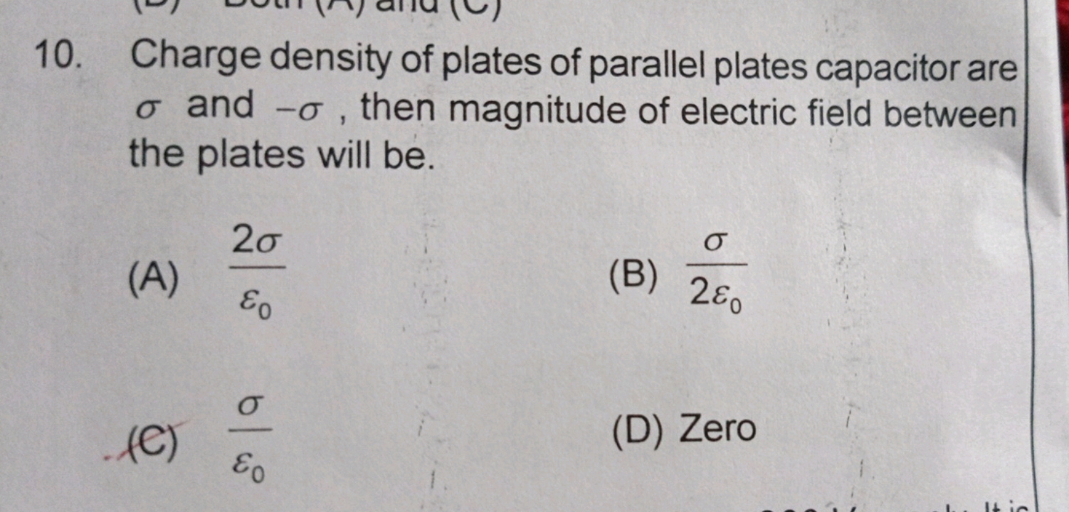 Charge density of plates of parallel plates capacitor are σ and −σ, th