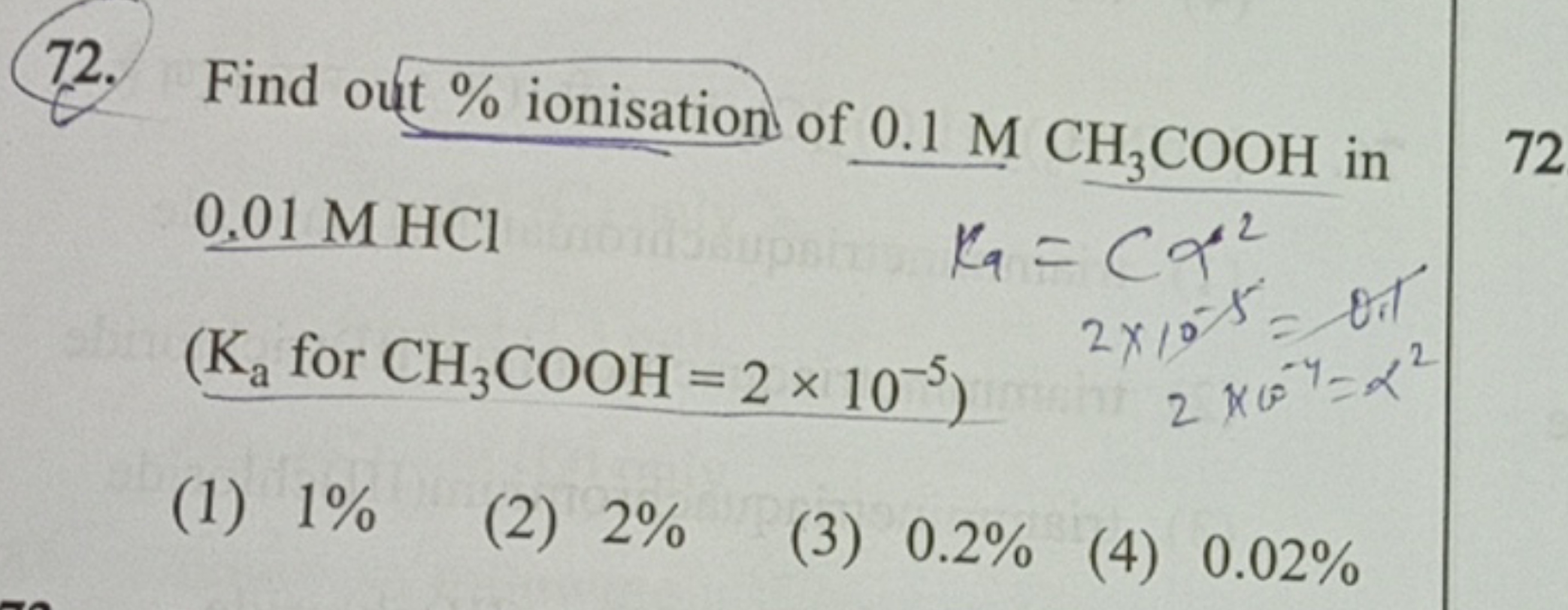 Find out \% ionisation of 0.1MCH3​COOH in 0.01MHCl Ka​=Cα2(Ka​ for CH3