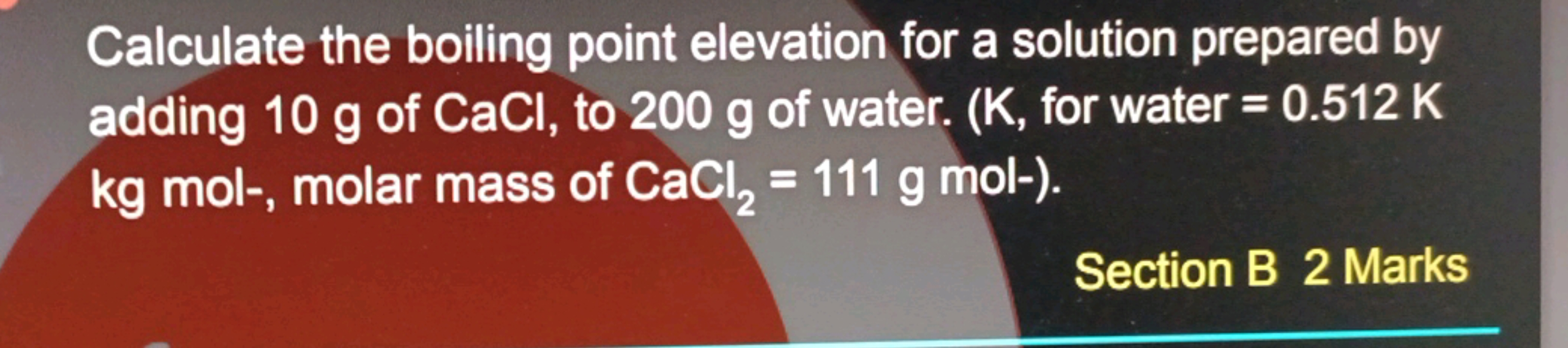 Calculate the boiling point elevation for a solution prepared by addin