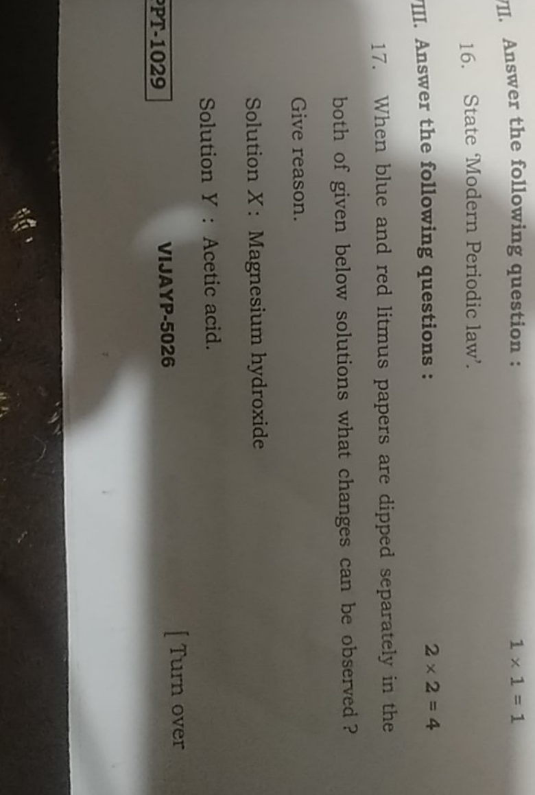 II. Answer the following question :
1×1=1
16. State 'Modern Periodic l