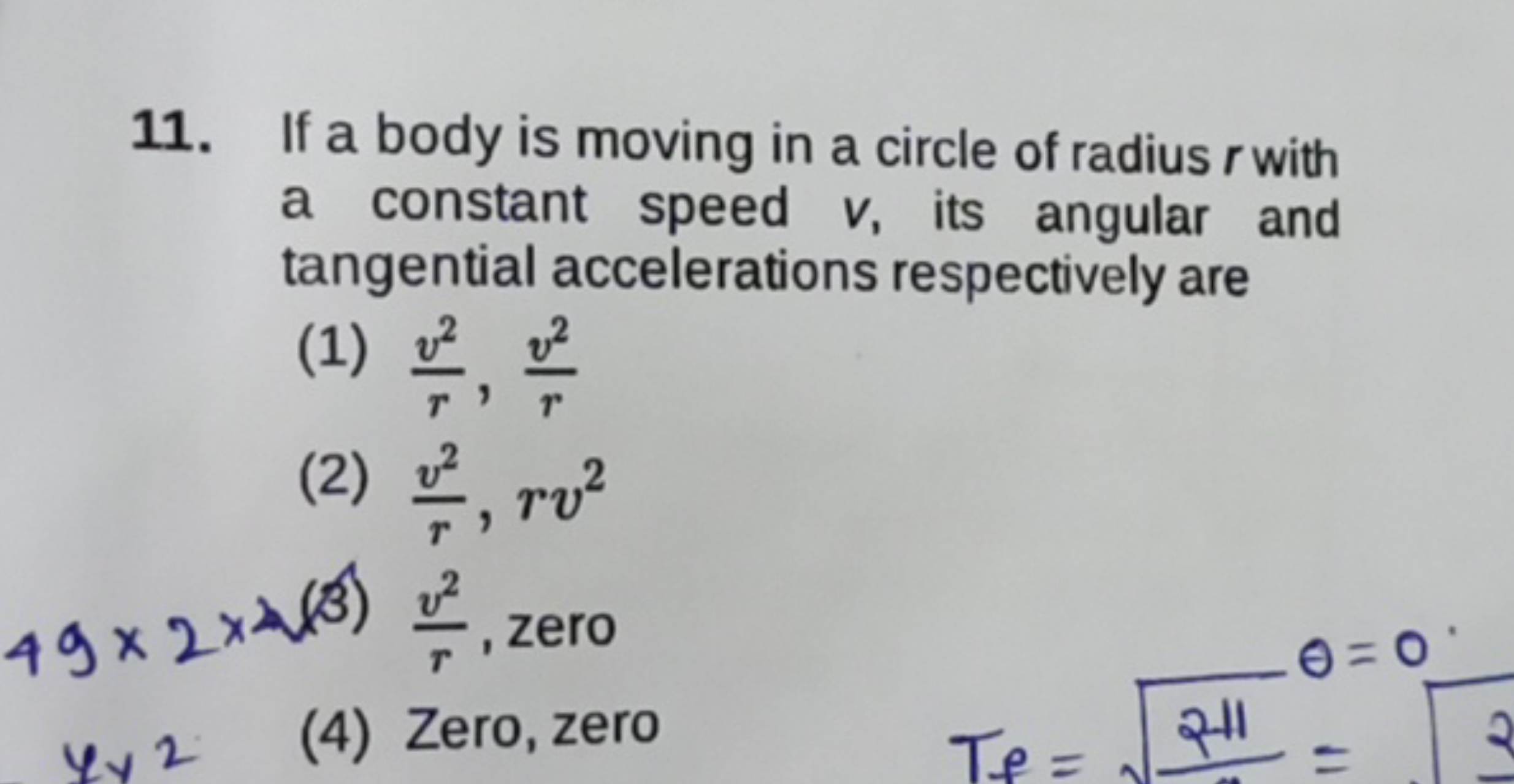 11. If a body is moving in a circle of radius r with a constant speed 