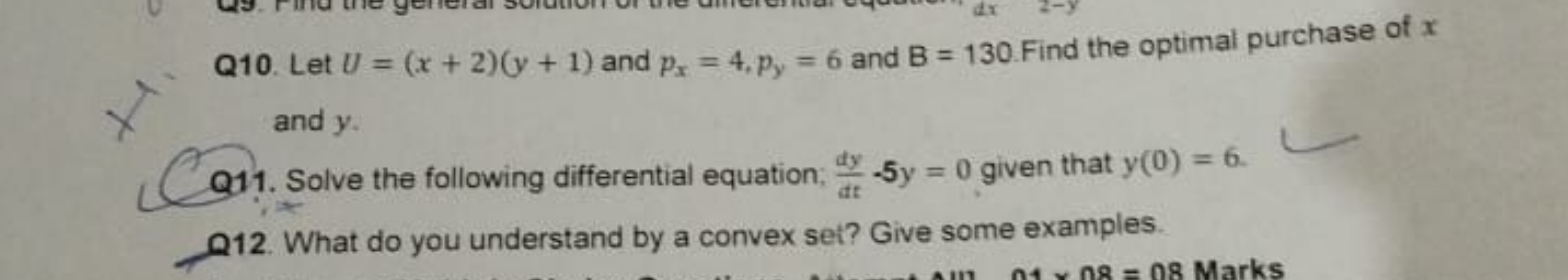 Q10. Let U=(x+2)(y+1) and px​=4,py​=6 and B=130. Find the optimal purc