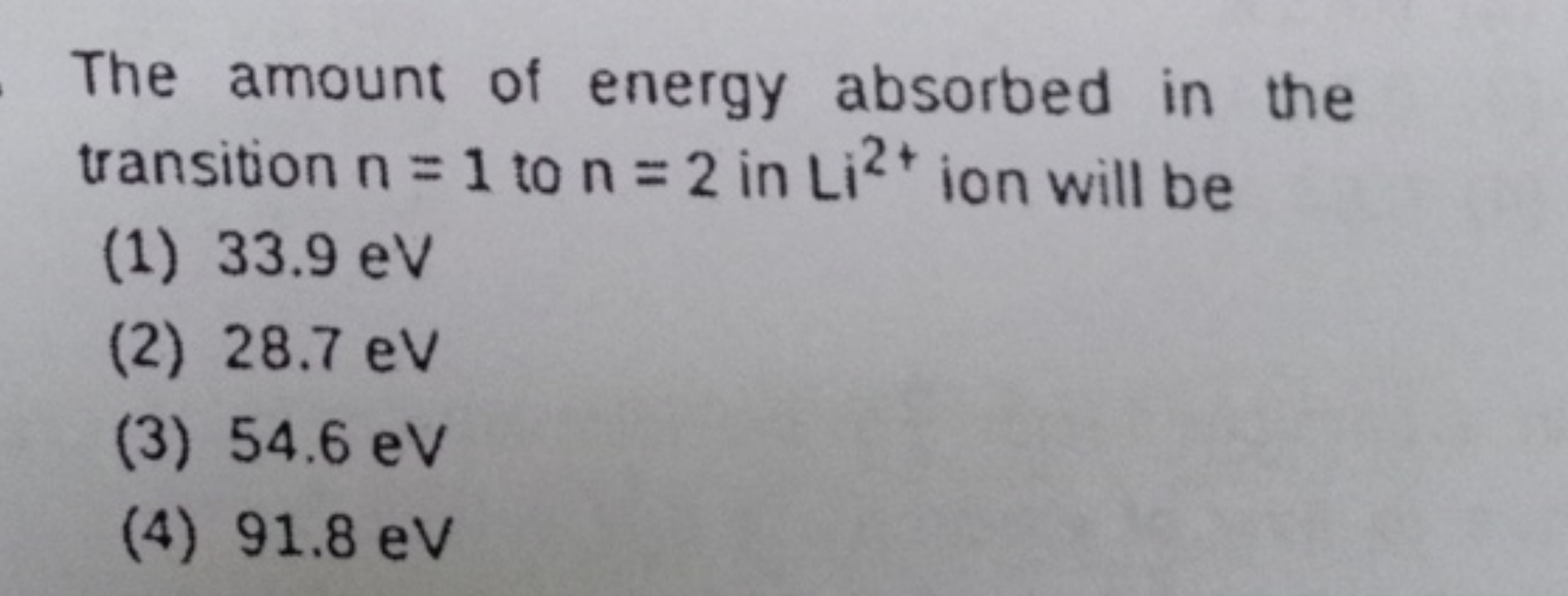 The amount of energy absorbed in the transition n=1 to n=2 in Li2+ ion