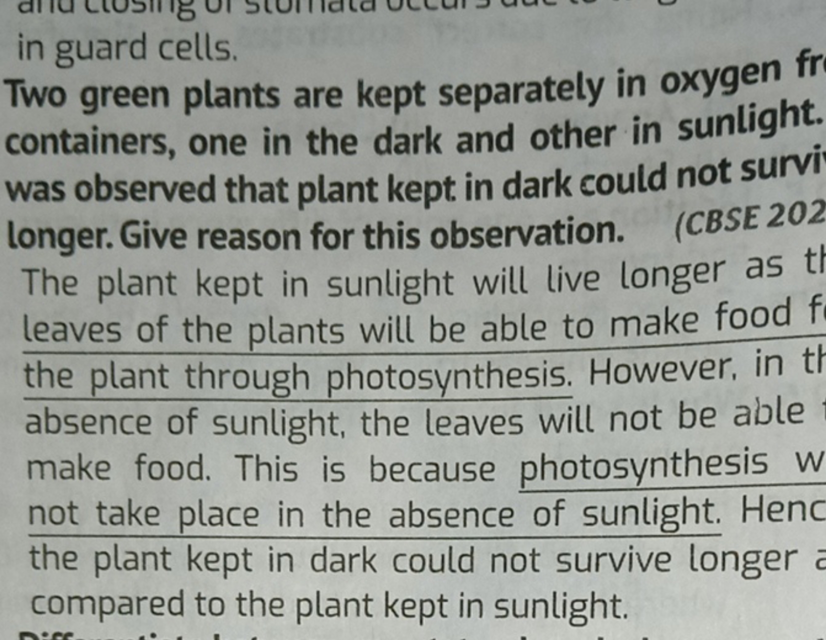 in guard cells.
Two green plants are kept separately in oxygen fr cont