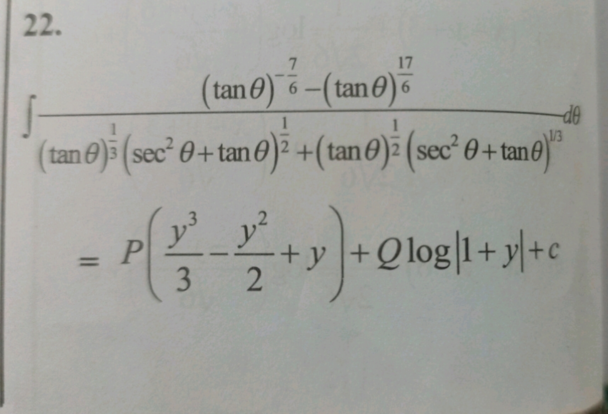 22.
∫(tanθ)31​(sec2θ+tanθ)21​+(tanθ)21​(sec2θ+tanθ)1/3(tanθ)−67​−(tanθ