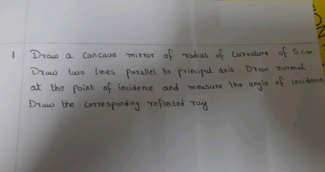 1. Draw a concave mirror of radius of curvature of 5 cm. Draw two line