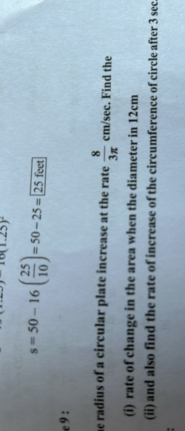 s=50−16(1025​)=50−25=25 feet 
e9:
e radius of a circular plate increas