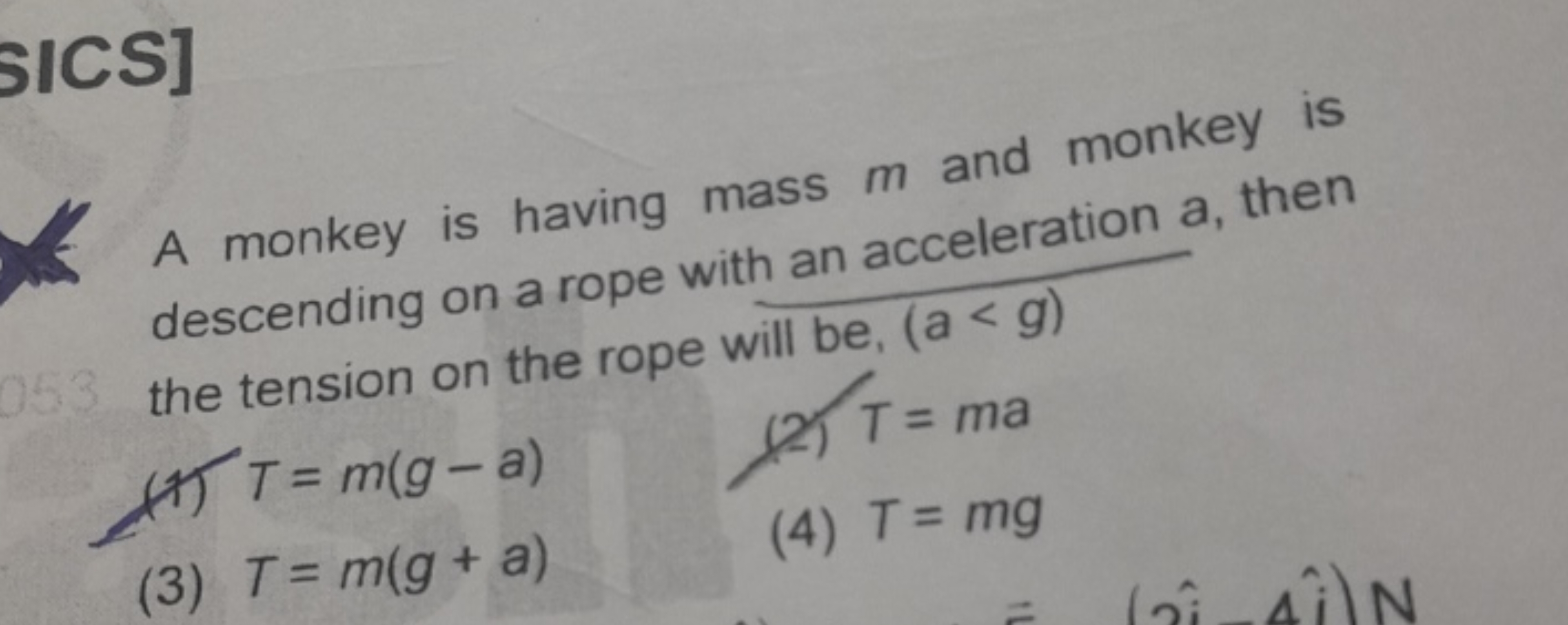 SICS] A monkey is having mass m and monkey is descending on a rope wit