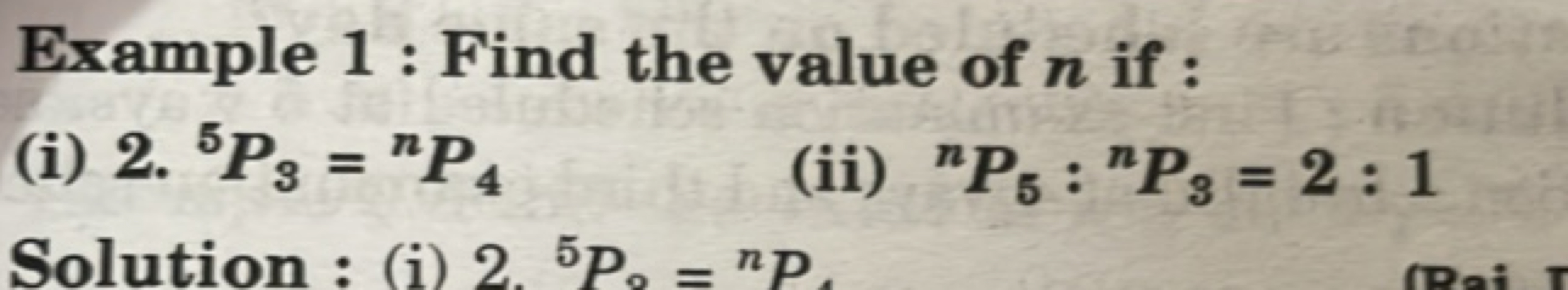 Example 1 : Find the value of n if :
(i) 2. 5P3​=nP4​
(ii) nP5​:nP3​=2