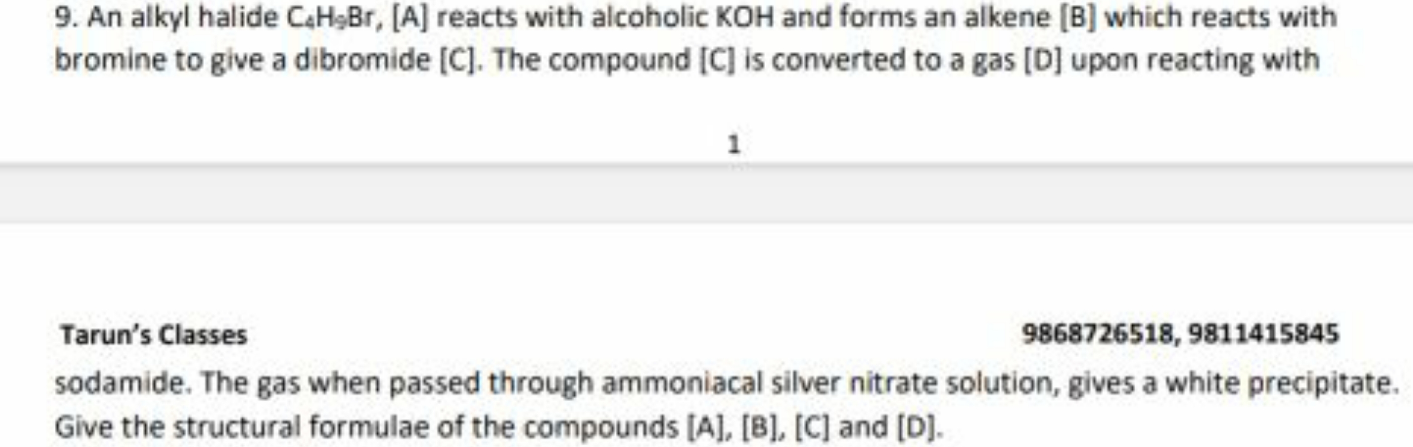 9. An alkyl halide C4​H9​Br,[A] reacts with alcoholic KOH and forms an