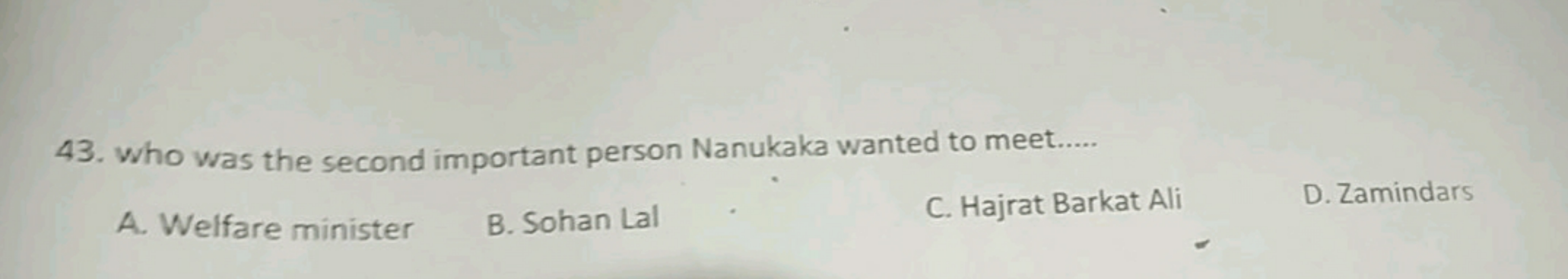 43. who was the second important person Nanukaka wanted to meet.....
A