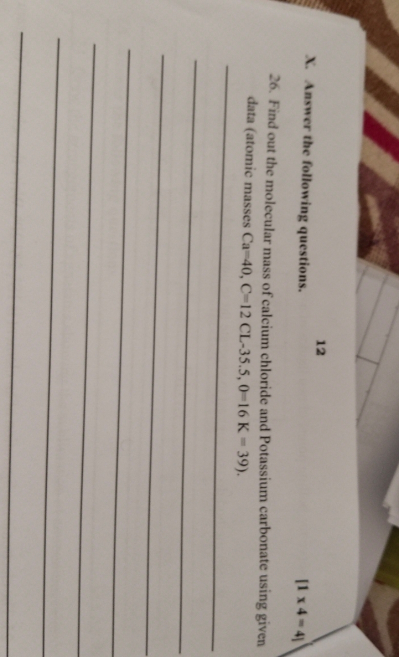 X. Answer the following questions.
12
[1×4=4]
26. Find out the molecul