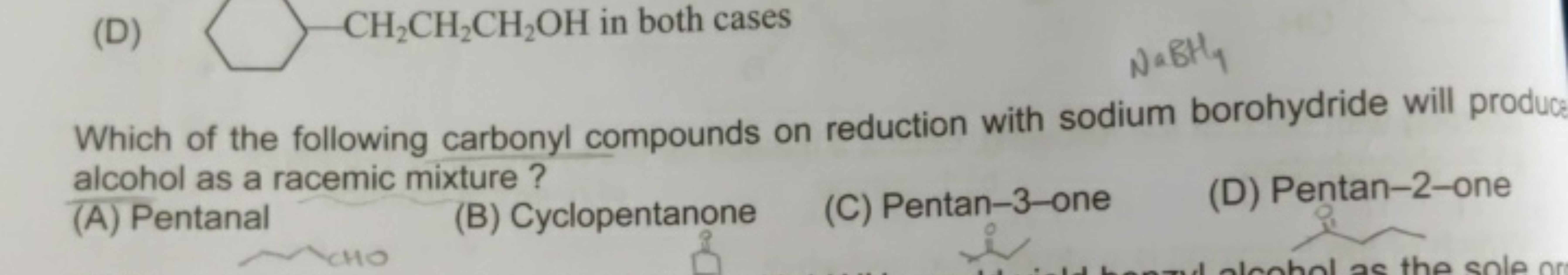 OCCCC1CCCCC1 in both cases Which of the following carbonyl compounds o