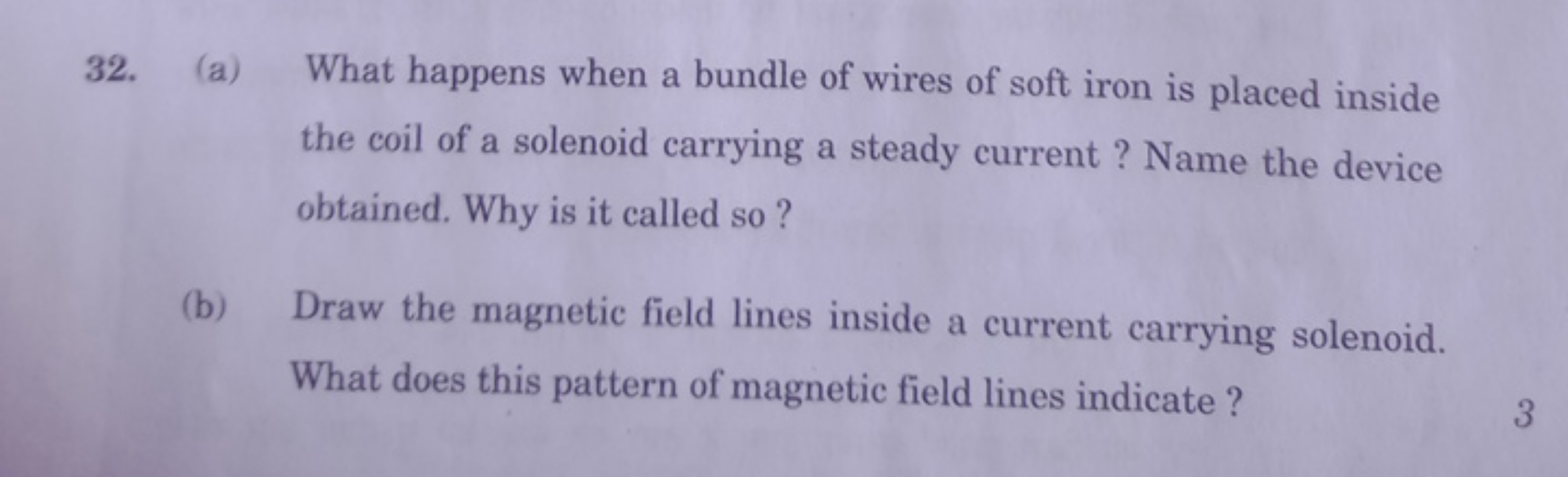 32. (a) What happens when a bundle of wires of soft iron is placed ins