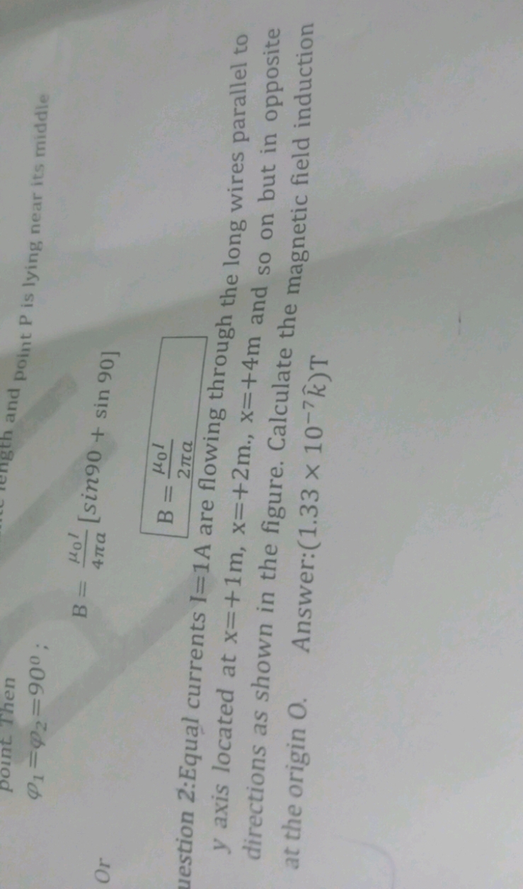 φ1​=φ2​=90∘

Or
noint P is lying near its middle
\[
\begin{array}{c}
B