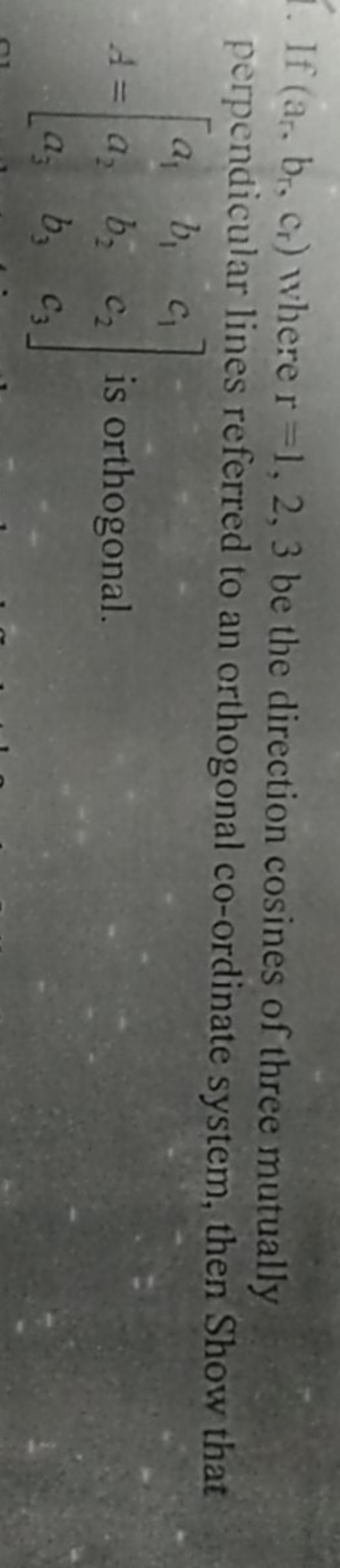 If (ar​,br​,cr​) where r=1,2,3 be the direction cosines of three mutua