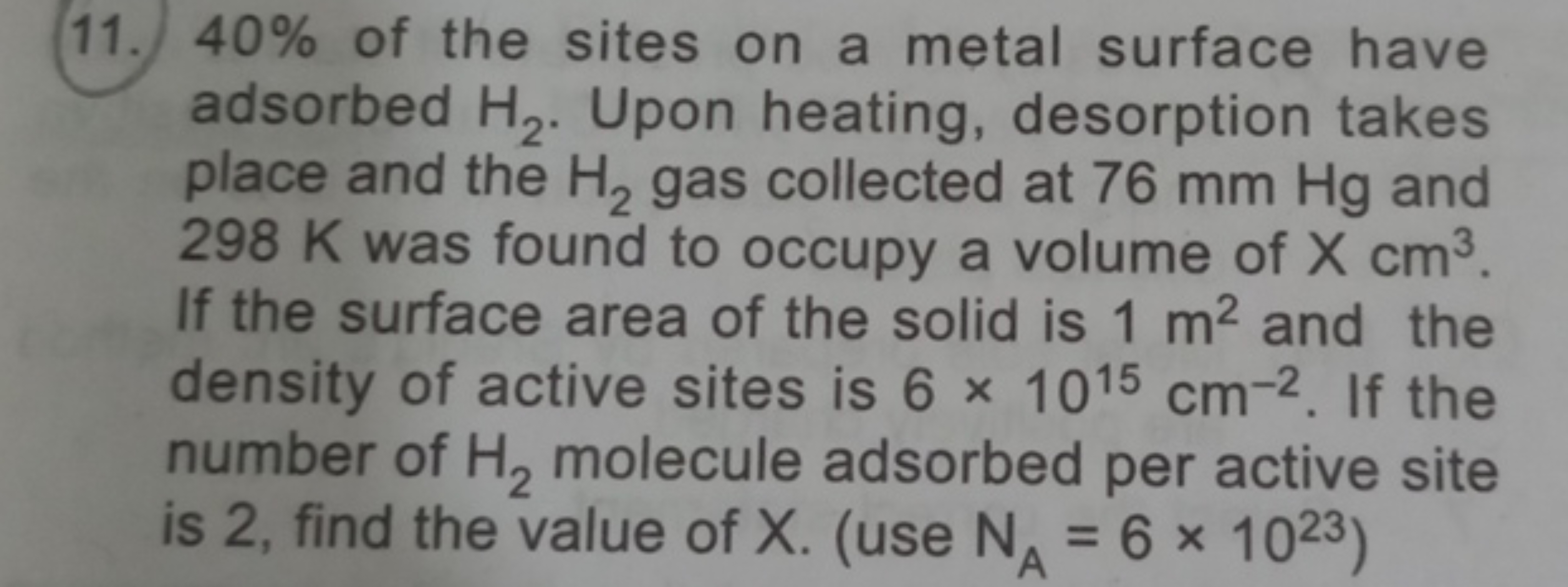 11. 40% of the sites on a metal surface have adsorbed H2​. Upon heatin