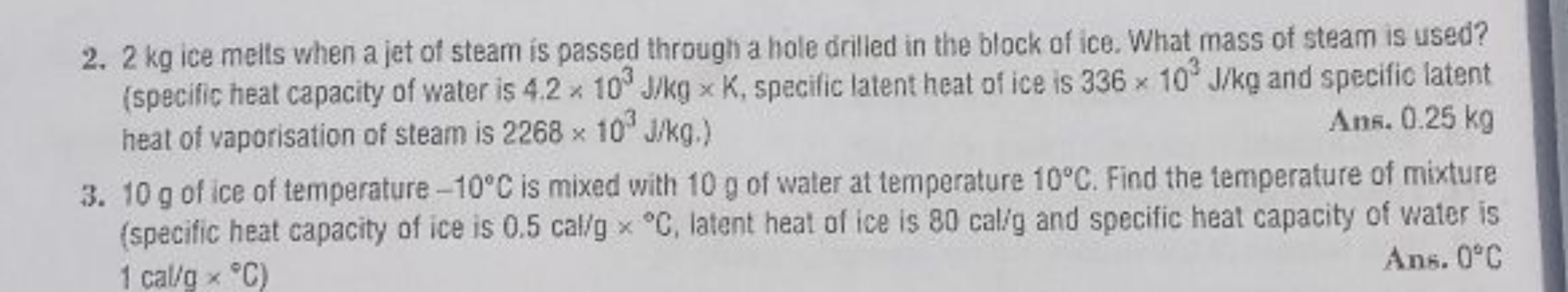 2. 2 kg ice mells when a jet of steam is passed through a hole drilled