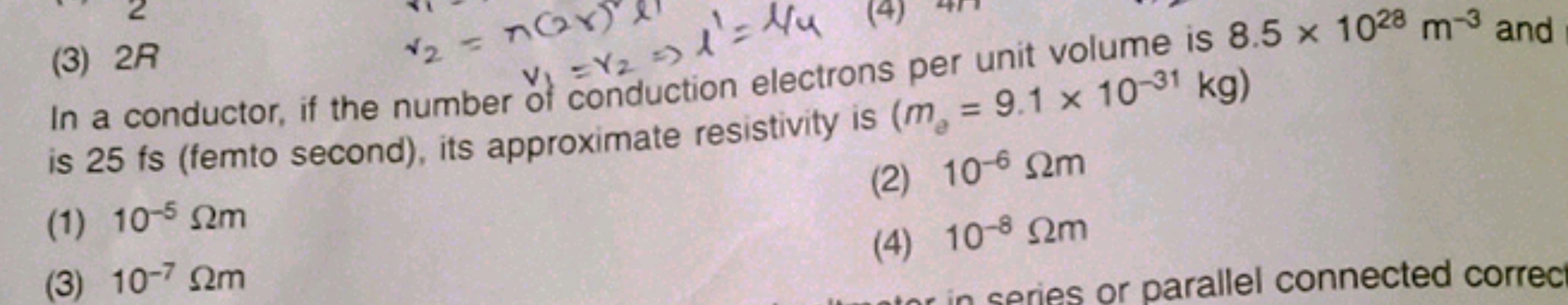 (3) 2R In a conductor, if the number v1​=γ2​⇒l ond volume is 8.5×1028 