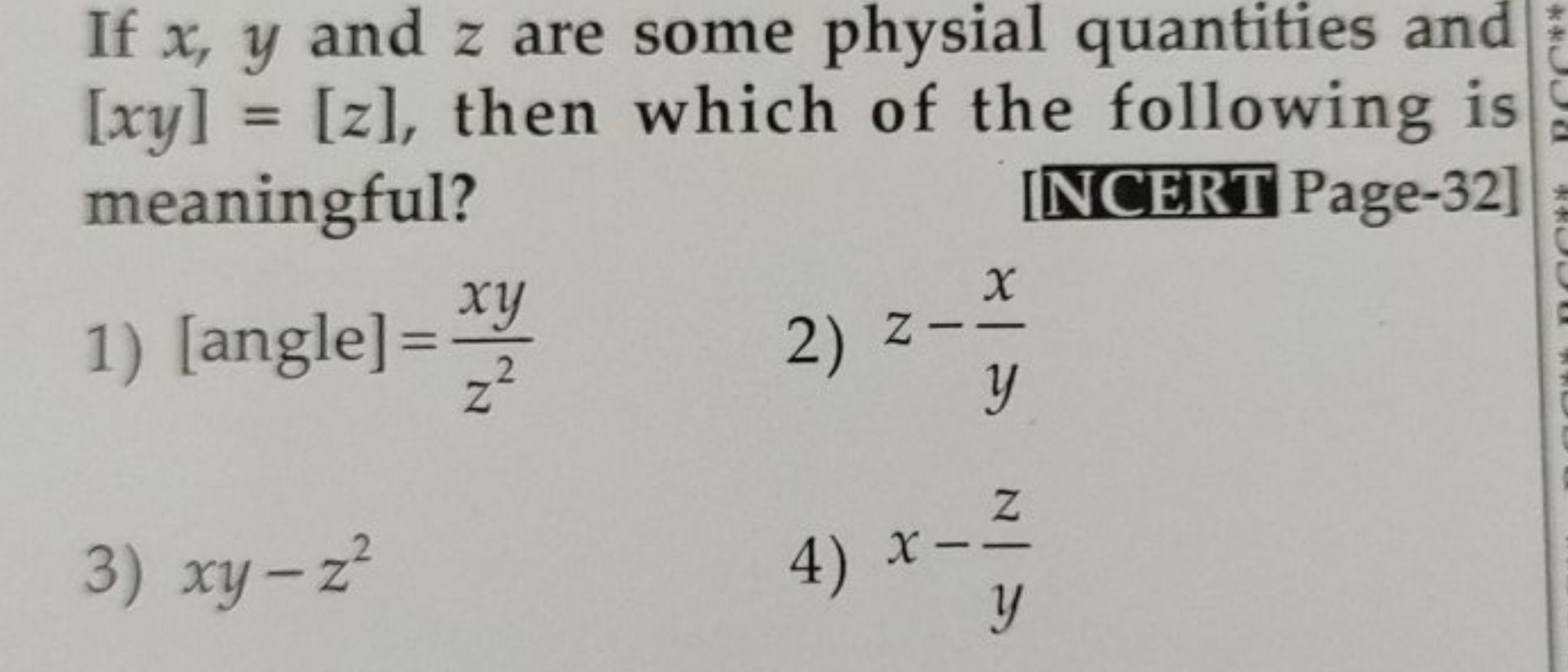 If x,y and z are some physial quantities and [xy]=[z], then which of t