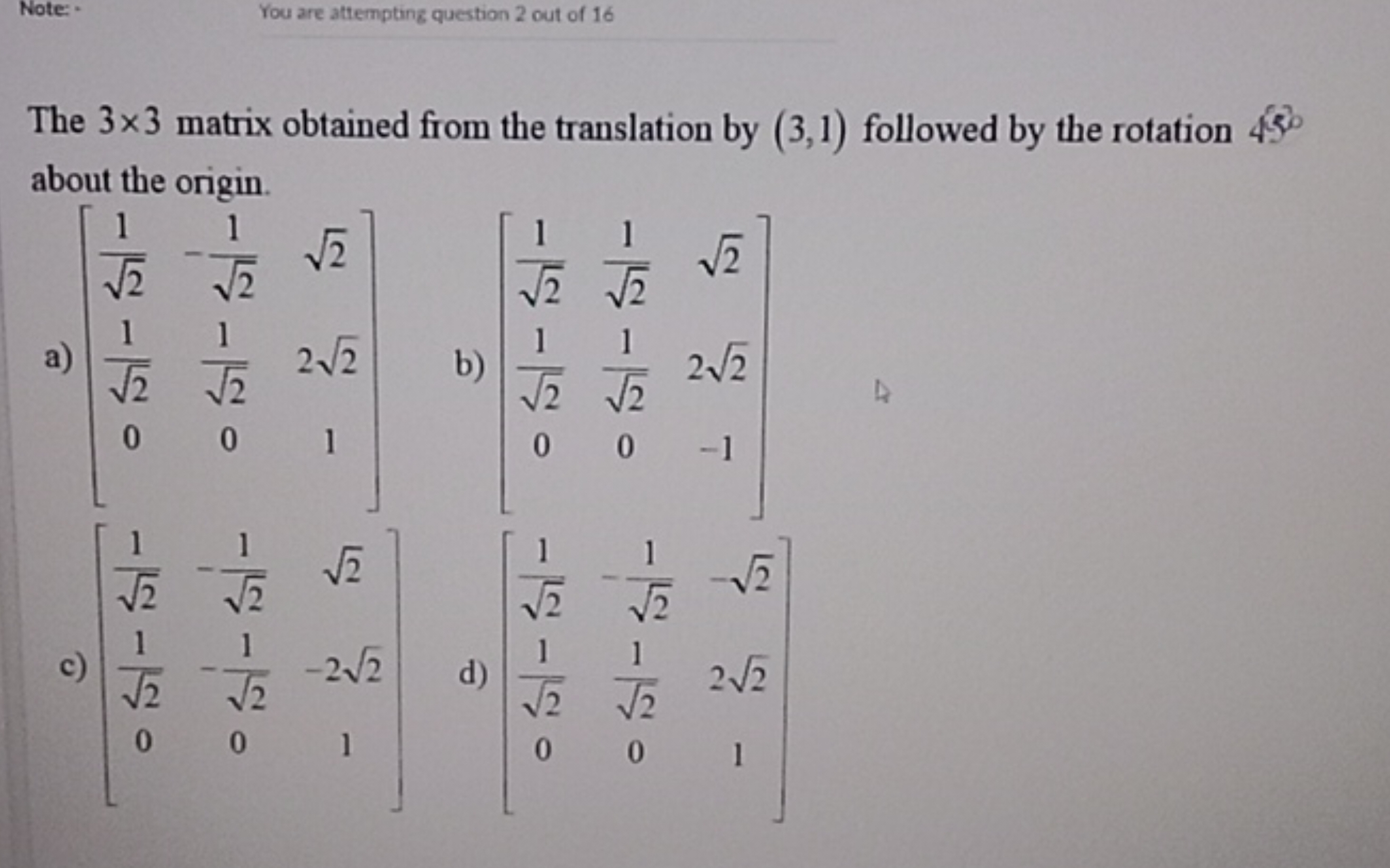 Note: - You are attempting question 2 out of 16 The 3×3 matrix obtaine