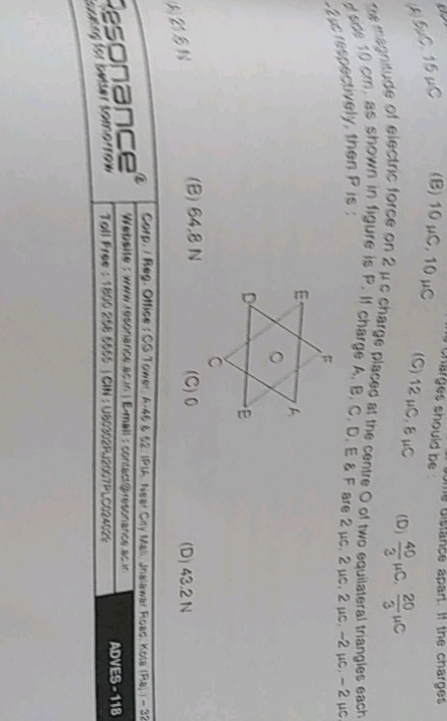 (5) 50.15 uc
(B) 10μC,10μC
(C) 12μC,8μC
(D) 340​μC,320​μC 2 erespectiv