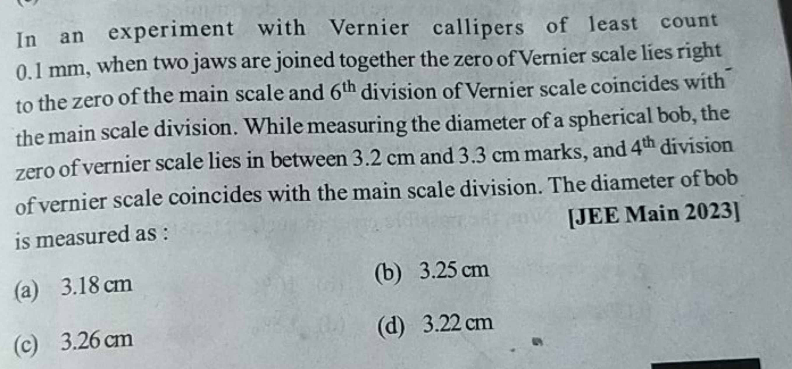 In an experiment with Vernier callipers of least count 0.1 mm, when tw