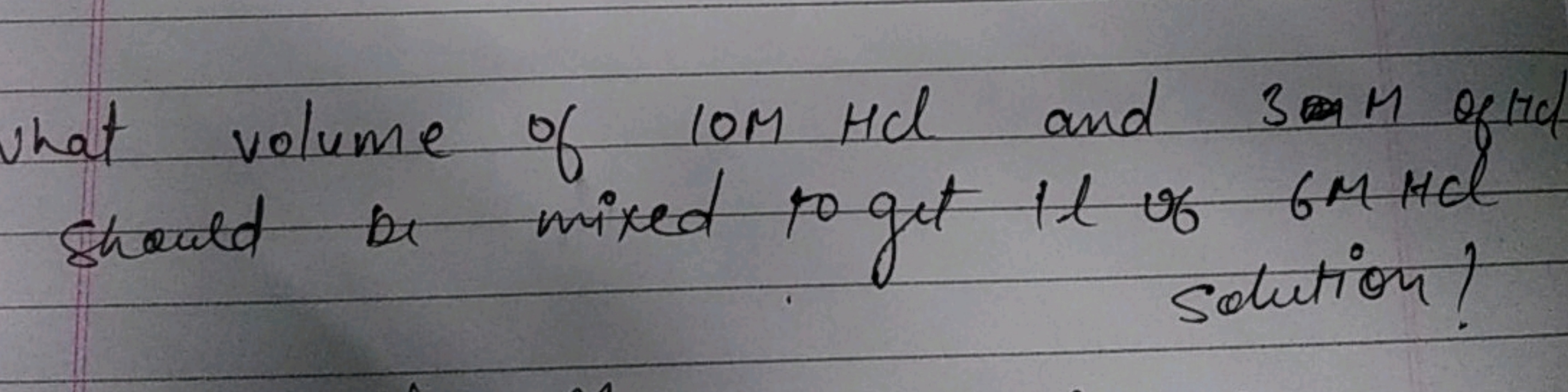 What volume of 10MHCl and 3M of HC should Bl1​ mixed to get II of 6MHC